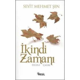 İKİNDİ ZAMANI HÜZNE ÇAĞRI - SEYIT MEHMET ŞEN
