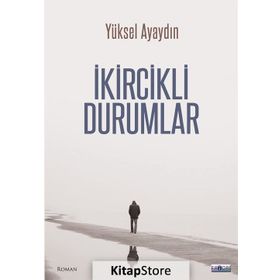 İkircikli Durumlar - Yüksel Ayaydın