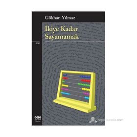 İKIYE KADAR SAYAMAMAK - GÖKHAN YILMAZ