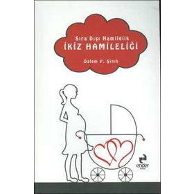 İkiz Hamileliği Sıra Dışı Hamilelik Özlem P. Şinik
