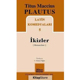 İkizler / Latin Komedyaları -5 - Titus Maccius Plautus
