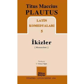 İkizler / Latin Komedyaları -5 - Titus Maccius Plautus