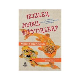 İkizler Nasıl Büyürler? - Milutin Djurickovic