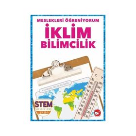 İklim Bilimcilik - Meslekleri Öğreniyorum - Stem Meslekleri - Beyaz Balina Yayınları