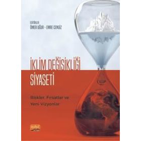 İklim Değişikliği Siyaseti Riskler, Fırsatlar ve Yeni Vizyonlar Nobel Bilimsel Eserler
