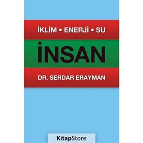İklim, Enerji, Su, İnsan - Serdar Erayman