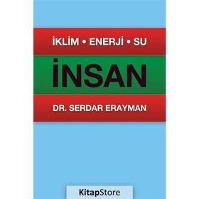 İklim, Enerji, Su, İnsan - Serdar Erayman