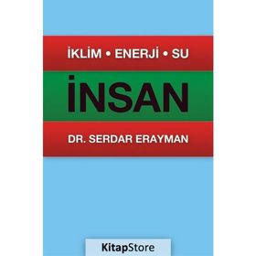 İklim, Enerji, Su, İnsan - Serdar Erayman
