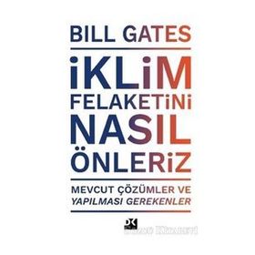İklim Felaketini Nasıl Önleriz - Bill Gates