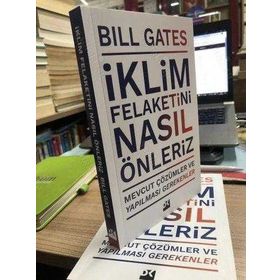 İklim Felaketini Nasıl Önleriz - Bill Gates