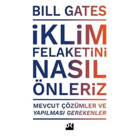 İklim Felaketini Nasıl Önleriz - Bill Gates
