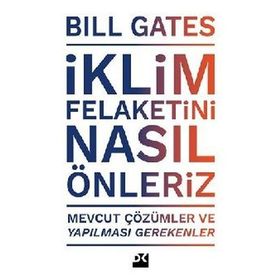 İklim Felaketini Nasıl Önleriz - Bill Gates