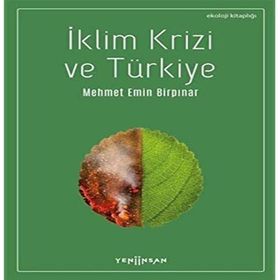 İklim Krizi ve Türkiye - Mehmet Emin Birpınar