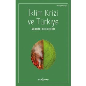 İklim Krizi ve Türkiye - Mehmet Emin Birpınar