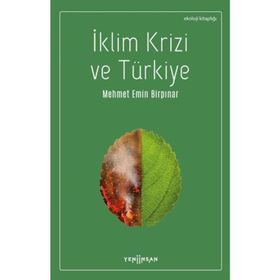 İklim Krizi ve Türkiye - Mehmet Emin Birpınar