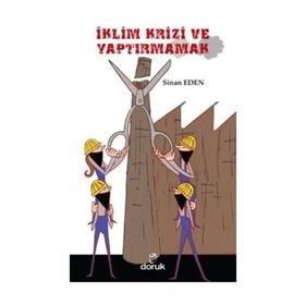 İklim Krizi ve Yaptırmamak - sinan eden
