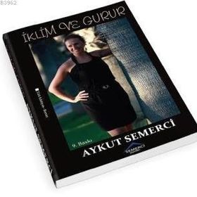İKLIM VE GURUR - AYKUT SEMERCI