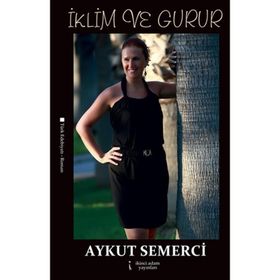 İKLIM VE GURUR - AYKUT SEMERCI