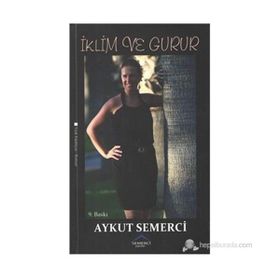 İKLIM VE GURUR - AYKUT SEMERCI