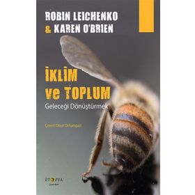 İklim ve Toplum - Geleceği Dönüştürmek - Robin Leichenko - Karen O’Brien