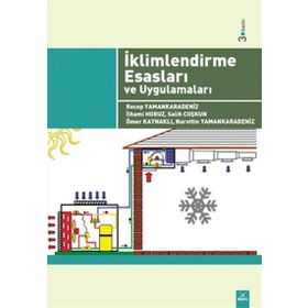 İklimlendirme Esasları ve Uygulamaları - Recep Yaman Karadeniz İlhami Horuz Salih Coşkun Ömer Kaynaklı Nurettin Yaman Karadeniz