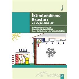İklimlendirme Esasları ve Uygulamaları - Recep Yaman Karadeniz İlhami Horuz Salih Coşkun Ömer Kaynaklı Nurettin Yaman Karadeniz