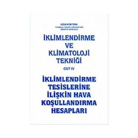 İklimlendirme ve Klimatoloji Tekniği Cilt 4 - yuk muh ugur kokturk