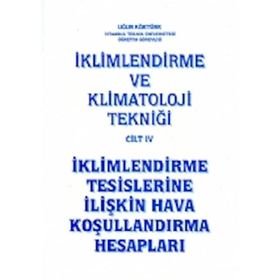İklimlendirme ve Klimatoloji Tekniği Cilt 4 - yuk muh ugur kokturk