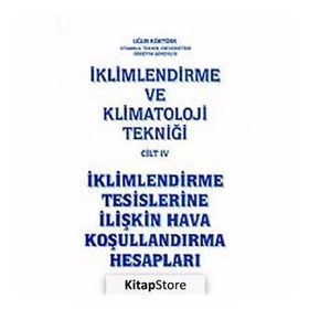 İklimlendirme ve Klimatoloji Tekniği Cilt 4 - yuk muh ugur kokturk