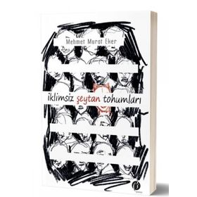 İklimsiz Şeytan Tohumları - Mehmet Murat Eker