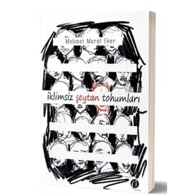 İklimsiz Şeytan Tohumları - Mehmet Murat Eker