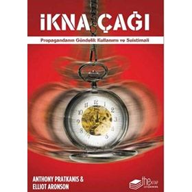 İkna Çağı - Elliot Aronson - Anthony Pratkanis
