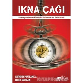 İkna Çağı - Elliot Aronson - Anthony Pratkanis