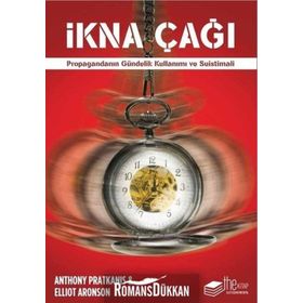 İkna Çağı - Elliot Aronson - Anthony Pratkanis