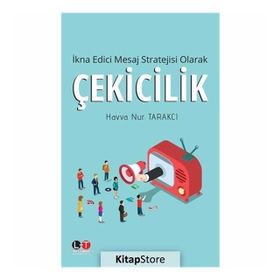 İkna Edici Mesaj Stratejisi Olarak Çekicilik - Havva Nur Tarakçı