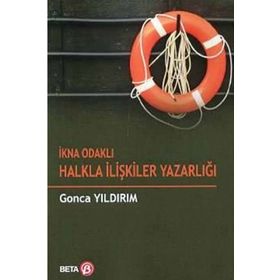 İkna Odaklı Halkla İlişkiler Yazarlığı - Gonca Yıldırım