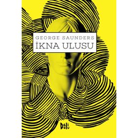 İkna Ulusu - George Saunders