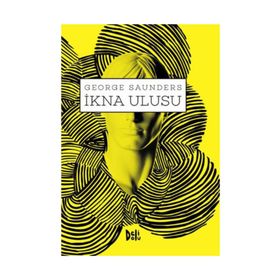 İkna Ulusu - George Saunders