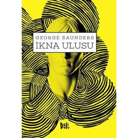 İkna Ulusu - George Saunders