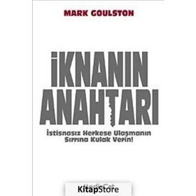 İKNANIN ANAHTARI İSTİSNASIZ HERKESE ULAŞMANIN SIRRINA KULAK VERIN - MARK GOULSTON