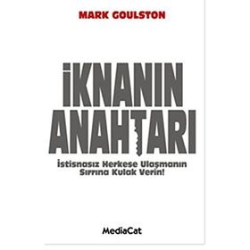 İKNANIN ANAHTARI İSTİSNASIZ HERKESE ULAŞMANIN SIRRINA KULAK VERIN - MARK GOULSTON