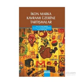 İkon Marka Kavramı Üzerine Tartışmalar - Sezen Ata Ercan Taşkın Cemalettin Demireli