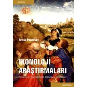 İKONOLOJİ ARAŞTIRMALARI - ERWIN PANOFSKY