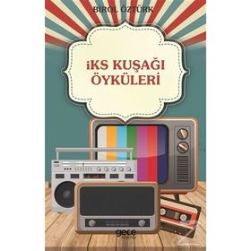 İks Kuşağı Öyküleri - Birol Öztürk