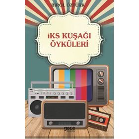İks Kuşağı Öyküleri - Birol Öztürk