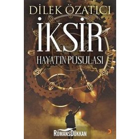 İksir : Hayatın Pusulası - Dilek Özatıcı