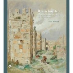 İktidar İmgeleri: Sinop İçkalesindeki 1215 Tarihli Selçuklu Yazıtları - Scott Redford