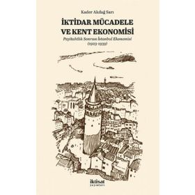 İktidar Mücadele ve Kent Ekonomisi Kader Akdağ Sarı