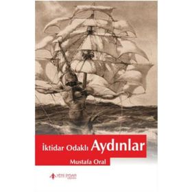 İktidar Odaklı Aydınlar - Mustafa Oral