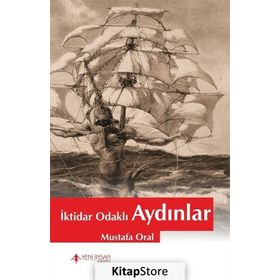 İktidar Odaklı Aydınlar - Mustafa Oral